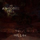 AS APHRODITE FELL Morse Hollow album cover