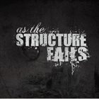 AS THE STRUCTURE FAILS Alpacattack album cover