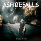 ASFIREFALLS World In Grey album cover