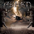 ASHEN All We Will See album cover