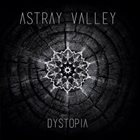 ASTRAY VALLEY Dystopia album cover