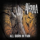 ATERRA All Born In Pain album cover