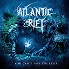 ATLANTIC RIFT You Can't Save Yourself album cover
