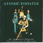 ATOMIC ROOSTER In Satan's Name: The Definitive Collection album cover