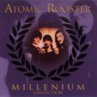 ATOMIC ROOSTER Millenium Collection album cover
