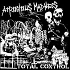 ATROCIOUS MADNESS Total Control album cover