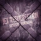 ATSUSHI YOKOZEKI Jet Resurrection album cover