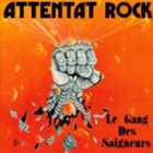 ATTENTAT ROCK Le gang des saigneurs album cover