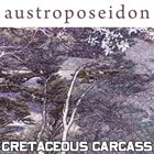 AUSTROPOSEIDON Cretaceous Carcass album cover