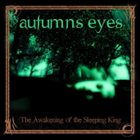 AUTUMNS EYES The Awakening of the Sleeping King album cover