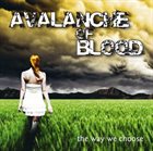AVALANCHE OF BLOOD The Way We Choose album cover