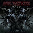 AVEC TRISTESSE Use & Control album cover