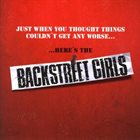 BACKSTREET GIRLS Just When You Thought Things Couldn't Get Any Worse: Here's The Backstreet Girls album cover