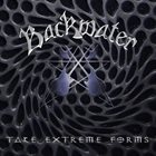 BACKWATER Take Extreme Forms album cover