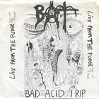 BAD ACID TRIP Live from the Fudge album cover