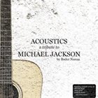 BADER NANA Acoustics - A Tribute To Michael Jackson album cover