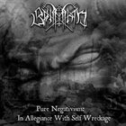 BAHIMIRON Pure Negativism: In Allegiance With Self Wreckage album cover