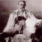 BAPHOMET'S CUNT They Fuck the Wives of Ely album cover