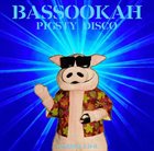 BASSOOKAH Pigsty Disco album cover