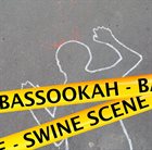 BASSOOKAH Swine Scene album cover