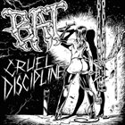 BAT Cruel Discipline album cover