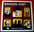 BAYGON VERT Humans = Fruit album cover