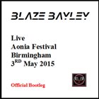 BLAZE BAYLEY Live - Aonia Festival - Birmingham - 3rd May 2015 album cover