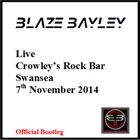 BLAZE BAYLEY Live - Crowley's Rock Bar - Swansea - 7th November 2014 album cover