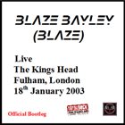 BLAZE BAYLEY Live - The Kings Head - Fulham, London - 18th January 2003 album cover