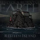 BEFORE A BURNING EARTH Restless Island album cover