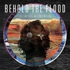 BEHOLD THE FLOOD Savages album cover
