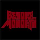 BEHOLD! THE MONOLITH Behold! The Monolith album cover