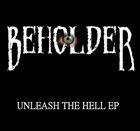 BEHOLDER Unleash The Hell album cover
