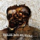 BELIE MY BURIAL Belie My Burial album cover