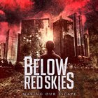 BELOW RED SKIES Making Our Escape album cover