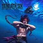 BENEATH SIX We Walk The Depths album cover