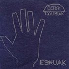 BERRI TXARRAK Eskuak / Ukabilak album cover