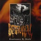 BETRAYAL (CA-1) Renaissance by Death album cover