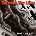 BETWEEN THE LINES Wake Up Call album cover