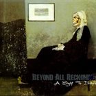 BEYOND ALL RECKONING A Sight To Behold album cover