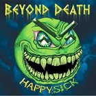 BEYOND DEATH HappySick album cover