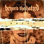 BEYOND THE HATRED Empty album cover