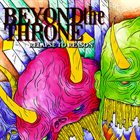 BEYOND THE THRONE Relapse To Reason album cover