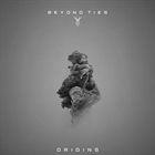 BEYOND TIES Origins album cover