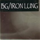 BG BG / Iron Lung album cover