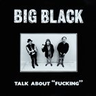 BIG BLACK Talk About 