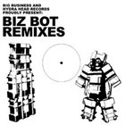 BIG BUSINESS Biz Bot Remixes album cover