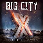 BIG CITY Testify X album cover
