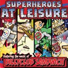 BILLY CLUB SANDWICH Superheroes At Leisure album cover