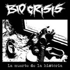 BIO CRISIS La Muerte De La Historia album cover